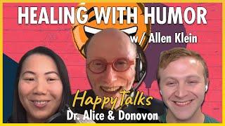 The Healing Power Of Humor - HappyTalks - Ep.107 -  Allen Klein