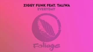 Ziggy Funk feat. Taliwa - Everyday (Original Mix)