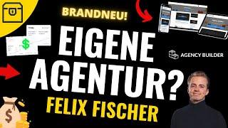 Agency Builder Erfahrungen von Felix Fischer - 5.000€/Monat mit Agentur?