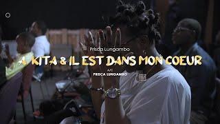 Prisca Lungambo - A KITA & IL EST DANS MON CŒUR | WorshipTime