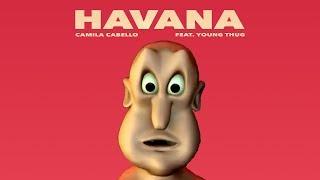 Globglogabgalab - Havana