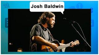 Unscripted Faith: Singer and songwriter Josh Baldwin