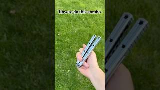 Quick Balisong Combo Tutorial #balisongcommunity #balisongtrainer #outdoors #edc