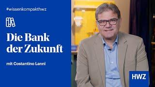 Wie sieht die Bank der Zukunft aus? – Wissen kompakt HWZ