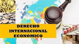 DERECHO INTERNACIONAL ECONOMICO