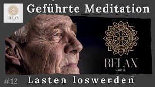 Schwere Lasten loswerden | Trennung überwinden | geführte Meditation