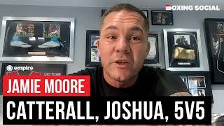 Jamie Moore On Anthony Joshua vs. Daniel Dubois, Dmitry Bivol, Jack Catterall’s Next Fight