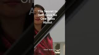 The Secret to Self Love No One Talks About  #glowup #feminine