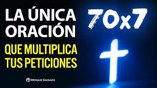 Multiplica tus peticiones por 70 VECES 7, toda la gloria de Dios sobre ti