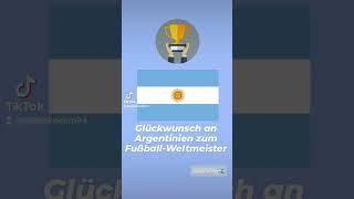 #Glückwunsch an #Argentinien zum #Fußball-#Weltmeister