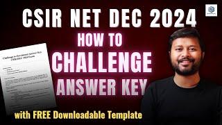 How to Challenge CSIR Answer Key: Step by Step Guide (With FREE Template) | CSIR DEC 2024