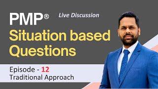 Situation based questions for PMP® Exam | Episode 12 | Traditional Approach Questions for PMP® Exam