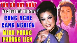 Tân Cổ Xưa Hay Nhất - Tân Cổ Giao Duyên Trước 1975 #MINH PHỤNG, PHƯỢNG LIÊN...#CÀNG NGHE CÀNG NGHIỆN