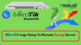 How To MikroTik Logging Setup  to Remote Syslog Server | MikroTik Logging Setup