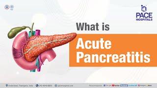 What is Acute Pancreatitis? | PACE Hospitals #Shortvideo #pancreatitis