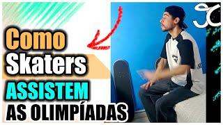COMO SKATISTAS ASSISTEM AS OLIMPÍADAS DE SKATE