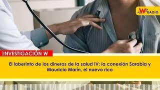 El laberinto de los dineros de la salud IV: la conexión Sarabia y Mauricio Marín, el nuevo rico