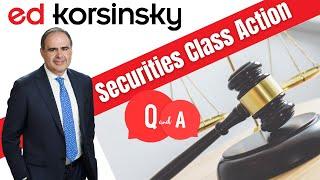 Securities Class Action - Your Questions Answered - Securities Class Action Lawsuits What Are They?