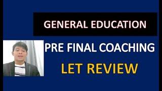 PRE FINAL COACHING GENERAL EDUCATION LET REVIEW DRILLS