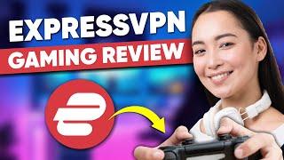 ExpressVPN Gaming Review: Best VPN for Gaming