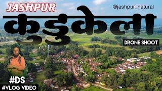 Jashpur // कुडुकेला  //Drone Shoot Vlog Video