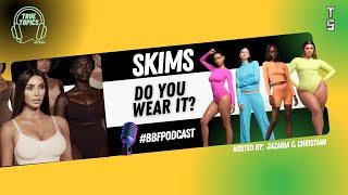 #BBFPodcast: Skims, Kardashians, and Consumer Trends