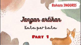 Bahasa Inggris!! Jangan artikan kata per kata!!