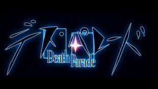 Death Parade Opening (1 Hour)