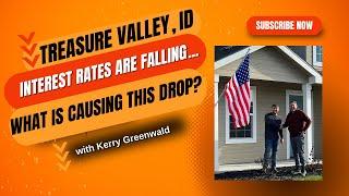Interest Rates are Falling in the Treasure Valley, ID... What is Causing this Drop? - VA Home Loans
