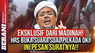 EKSKLUSIF DARI MADINAH! HRS BUKA SUARA SOAL PILKADA DKI JAKARTA! INI PESAN SURATNYA!!