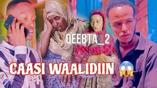 CAASI WAALIDIIN QEEBTA_2 |MUSALSAL CUSUB 2024 |SOMALI TIKTOK CHANNEL