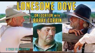 LONESOME DOVE! Barry Corbin On Location with Tommy Lee Jones! Robert Duvall! Plus, Charlie Sheen!