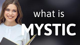 Mystic | MYSTIC meaning