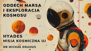 HYADES - misja kosmiczna UJ - dr Michał Drahus