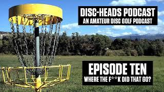 Disc-heads Podcast - EP10 Where the F**K did that go?