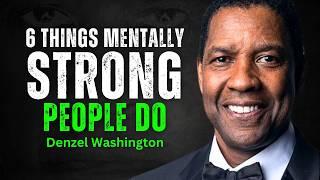 6 Things Mentally Strong People Do - DENZEL WASHINGTON MOTIVATION