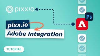 Tutorial: pixx.io & Adobe – Integrationen für bessere Workflows nutzen