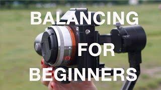 BALANCING FOR BEGINNERS | ZHIYUN CRANE 3 AXIS HANDHELD GIMBAL