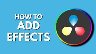 How To Add Effects in Davinci Resolve | Easy and Quick Tutorial | Davinci Resolve Tutorial