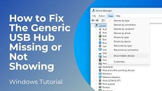 How to Fix The Generic USB Hub Missing or Not Showing in Windows 11