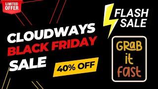 CloudWays Black Friday Deal – 40% Off For 4 Months +Up to 30 Free Migrations 