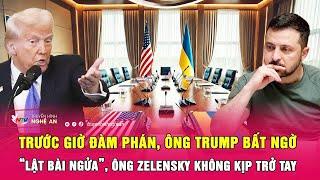 Trước giờ đàm phán, ông Trump bất ngờ “lật bài ngửa”, ông Zelensky không kịp trở tay