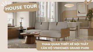 [House Tour]  Tham Quan Toàn Cảnh Thiết Kế Nội Thất Căn Hộ Vinhomes Grand Park | TRÒN DECOR