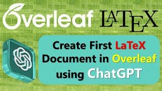 Create First LaTeX Document in Overleaf with ChatGPT : A Step-by-Step Guide