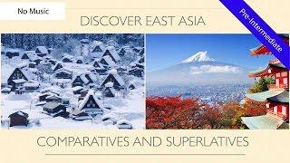 Comparative & Superlative Adjectives & Adverbs: Discover East Asia (No Music)