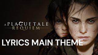 A Plague Tale Requiem - Lyrics - Main Title