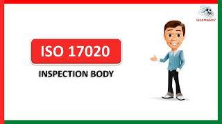 ISO 17020 Inspection Body | What is ISO 17020 | Benefits and Documentation of ISO 17020