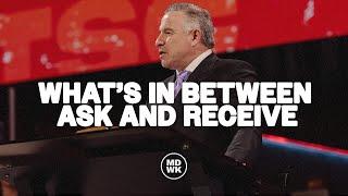 What's In Between Ask And Receive | Tim Dilena