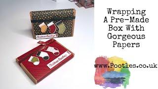 Wrapping a Pre-Made Box with Fabulous Paper