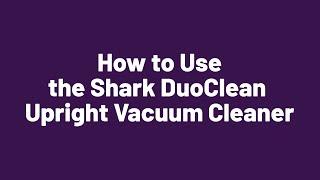 How to Use Shark DuoClean Vacuum Cleaner